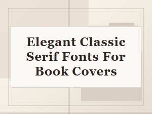 Elegant Classic Serif Fonts for Book Covers