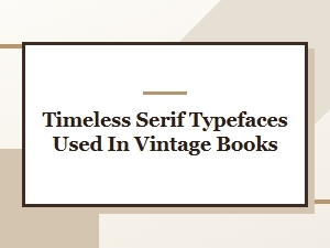 Timeless Serif Typefaces in Vintage Books
