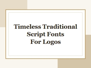 Timeless Traditional Script Fonts for Logos